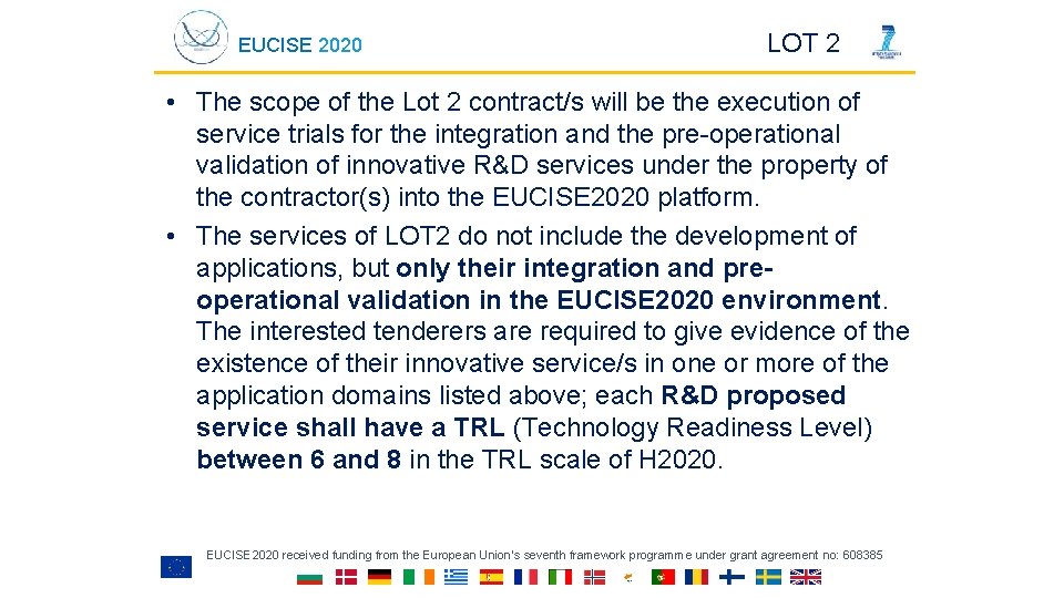 EUCISE 2020 LOT 2 • The scope of the Lot 2 contract/s will be