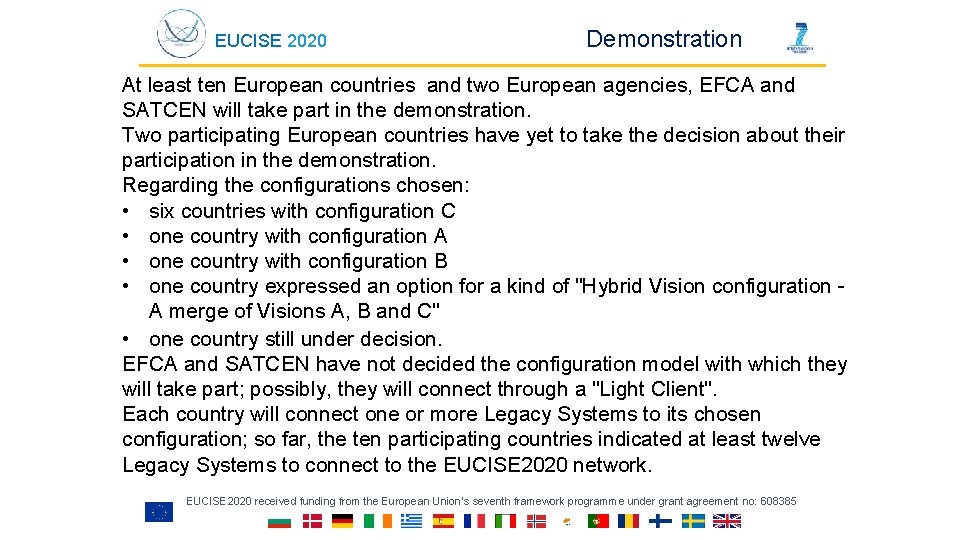 EUCISE 2020 Demonstration At least ten European countries and two European agencies, EFCA and