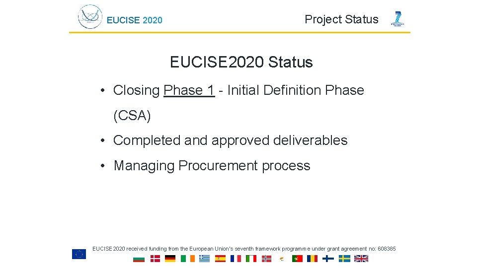 EUCISE 2020 Project Status EUCISE 2020 Status • Closing Phase 1 - Initial Definition