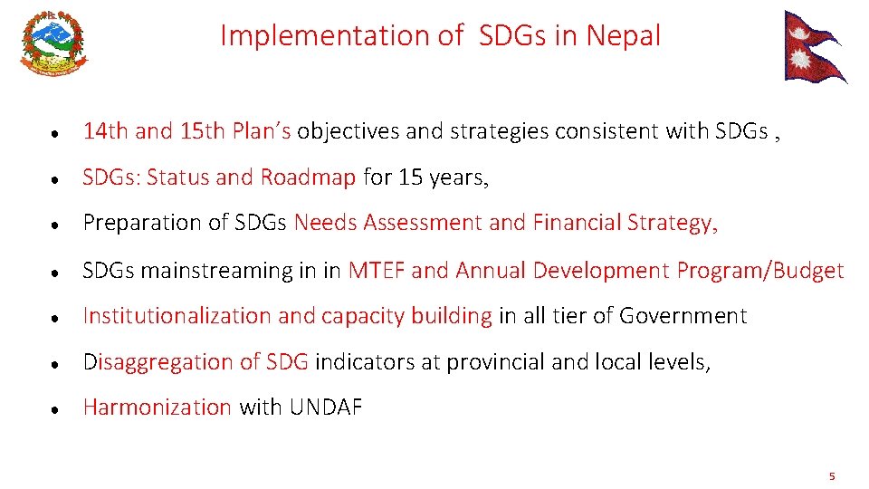 Implementation of SDGs in Nepal ● 14 th and 15 th Plan’s objectives and