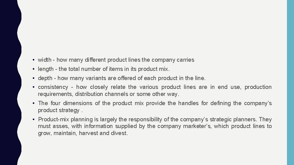  • width - how many different product lines the company carries • length