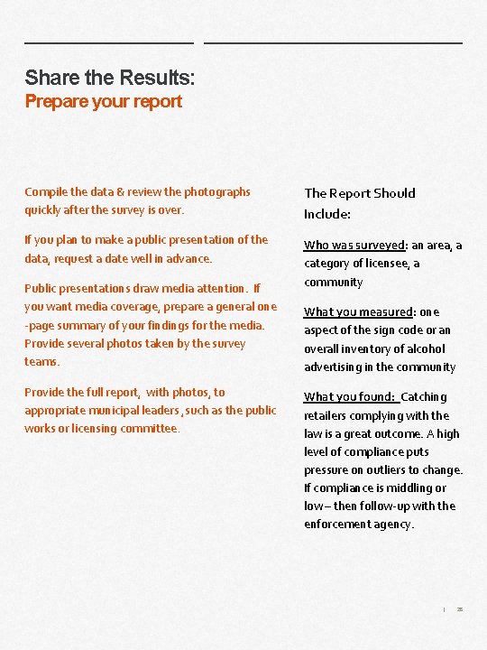 Share the Results: Prepare your report Compile the data & review the photographs quickly Share the Results: Prepare your report Compile the data & review the photographs quickly