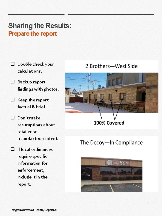 Sharing the Results: Prepare the report q Double check your calculations. q Backup report Sharing the Results: Prepare the report q Double check your calculations. q Backup report