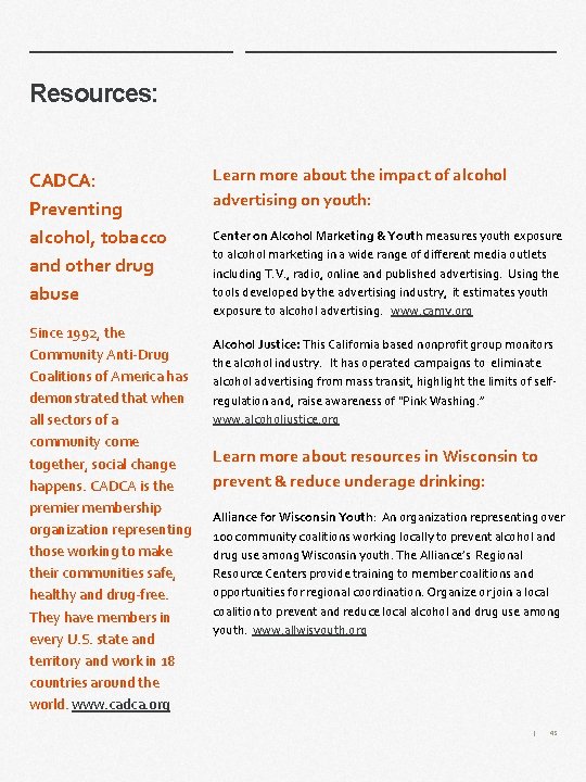 Resources: CADCA: Preventing alcohol, tobacco and other drug abuse Since 1992, the Community Anti-Drug Resources: CADCA: Preventing alcohol, tobacco and other drug abuse Since 1992, the Community Anti-Drug
