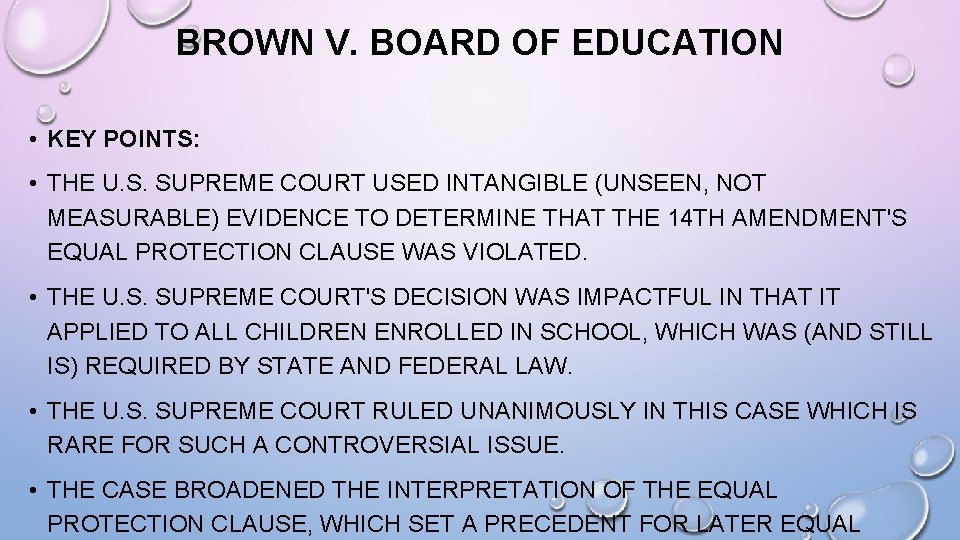 BROWN V. BOARD OF EDUCATION • KEY POINTS: • THE U. S. SUPREME COURT