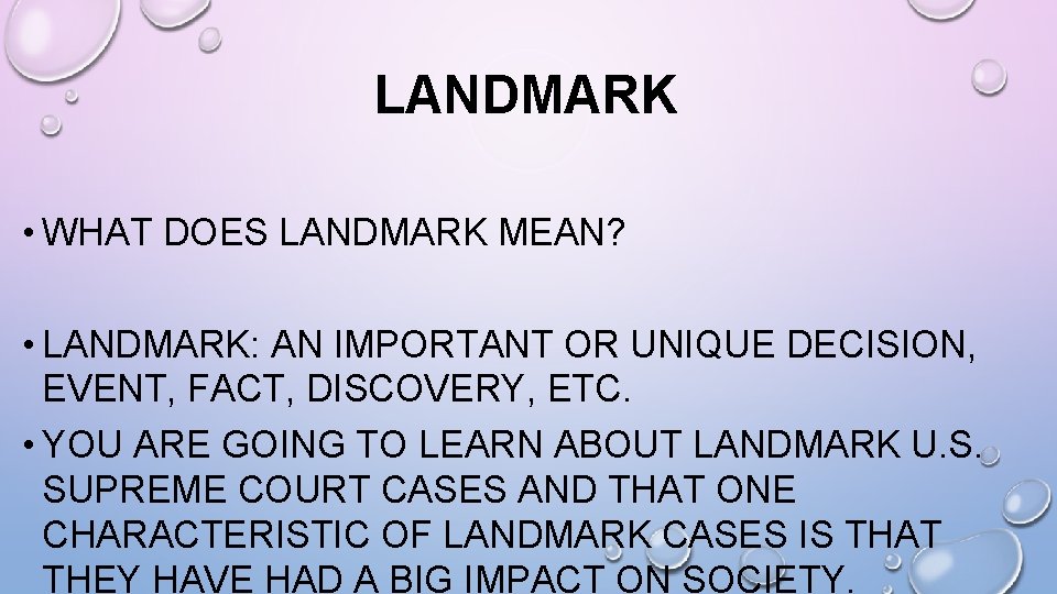 LANDMARK • WHAT DOES LANDMARK MEAN? • LANDMARK: AN IMPORTANT OR UNIQUE DECISION, EVENT,