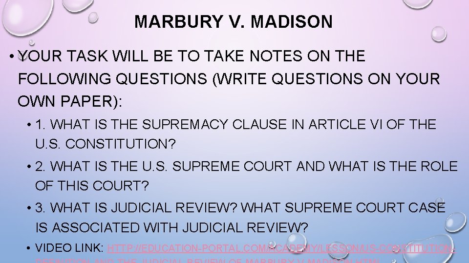 MARBURY V. MADISON • YOUR TASK WILL BE TO TAKE NOTES ON THE FOLLOWING