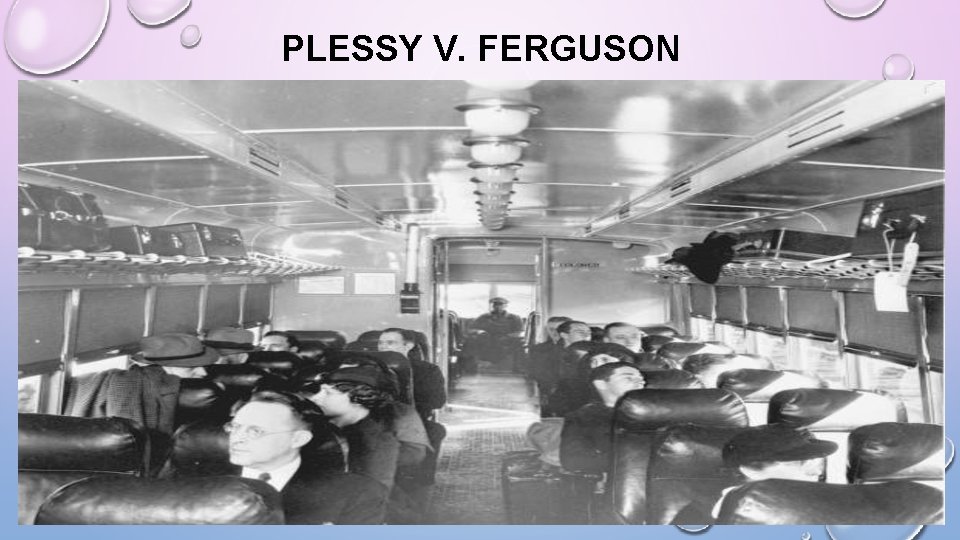PLESSY V. FERGUSON 
