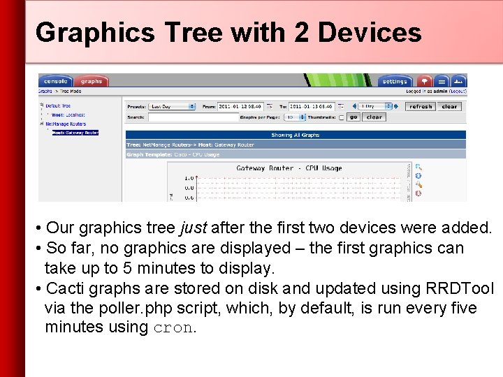 Graphics Tree with 2 Devices • Our graphics tree just after the first two