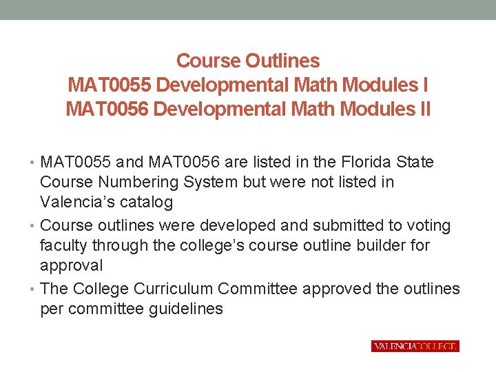 Course Outlines MAT 0055 Developmental Math Modules I MAT 0056 Developmental Math Modules II