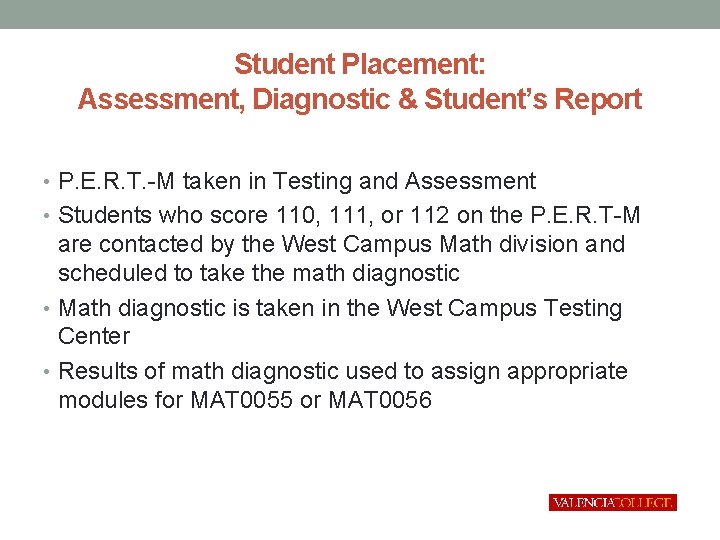 Student Placement: Assessment, Diagnostic & Student’s Report • P. E. R. T. -M taken