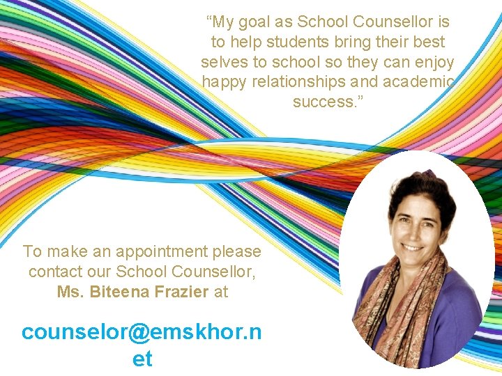 “My goal as School Counsellor is to help students bring their best selves to