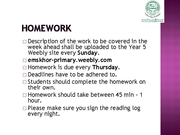 HOMEWORK � Description of the work to be covered in the week ahead shall