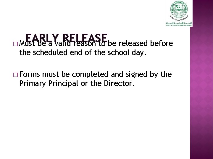 EARLY RELEASE be a valid reason to be released before � Must the scheduled