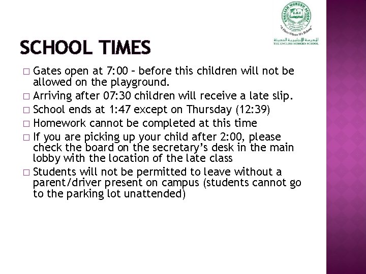 SCHOOL TIMES Gates open at 7: 00 – before this children will not be