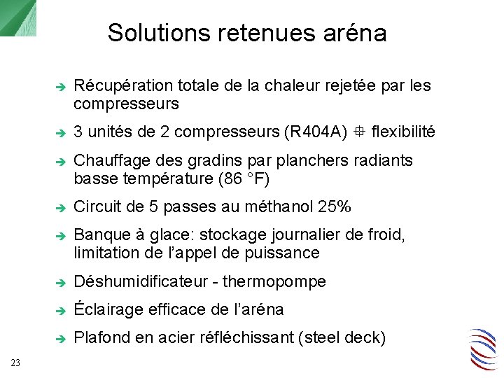 Solutions retenues aréna 23 Récupération totale de la chaleur rejetée par les compresseurs 3