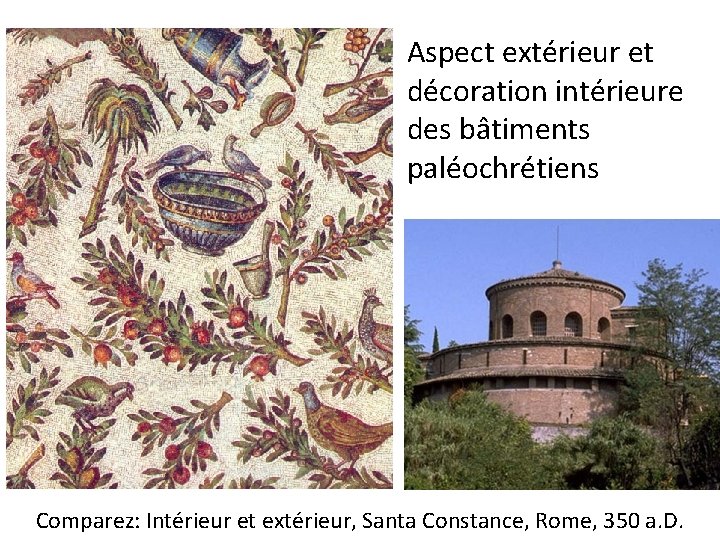 Aspect extérieur et décoration intérieure des bâtiments paléochrétiens Comparez: Intérieur et extérieur, Santa Constance,
