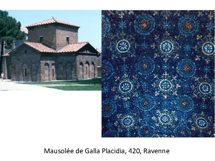 Mausolée de Galla Placidia, 420, Ravenne 