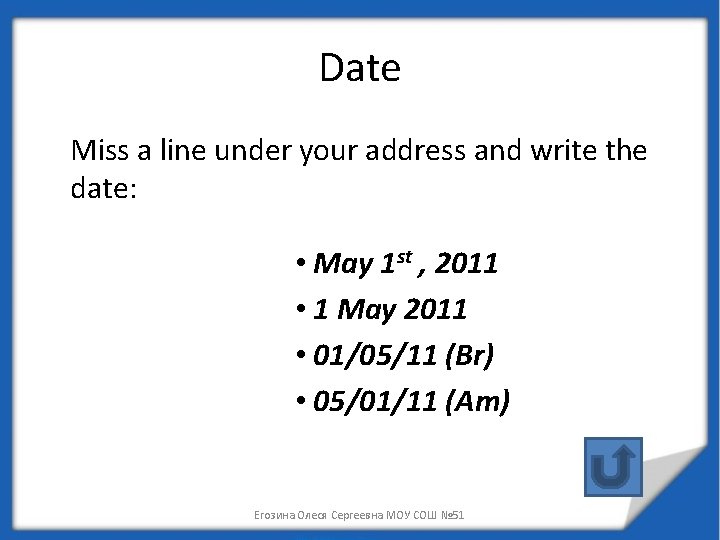 Date Miss a line under your address and write the date: • May 1