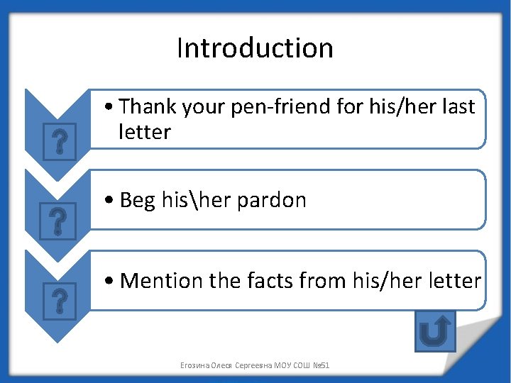Introduction • Thank your pen-friend for his/her last letter • Beg hisher pardon •