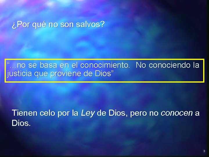 ¿Por qué no son salvos? “. . . no se basa en el conocimiento.