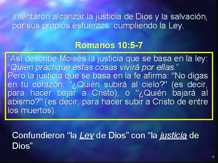 Intentaron alcanzar la justicia de Dios y la salvación, por sus propios esfuerzos: cumpliendo