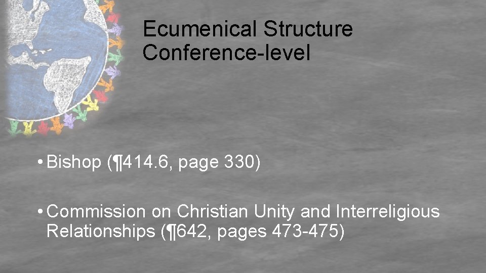 Ecumenical Structure Conference-level • Bishop (¶ 414. 6, page 330) • Commission on Christian