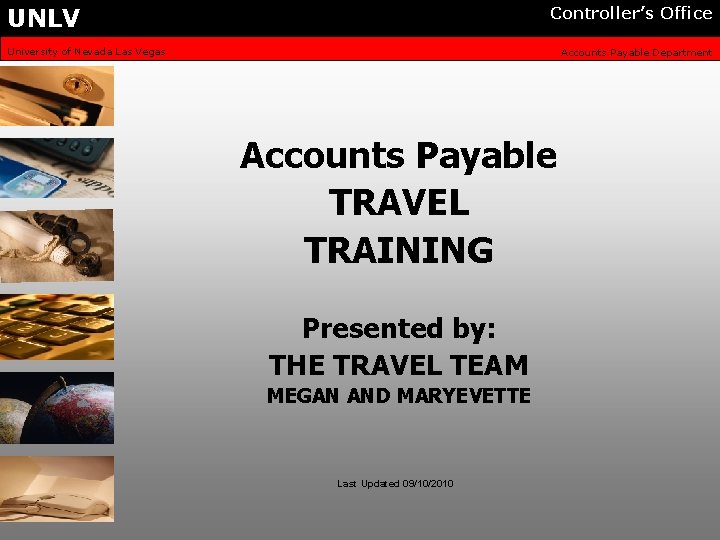 UNLV Controller’s Office University of Nevada Las Vegas Accounts Payable Department Accounts Payable TRAVEL