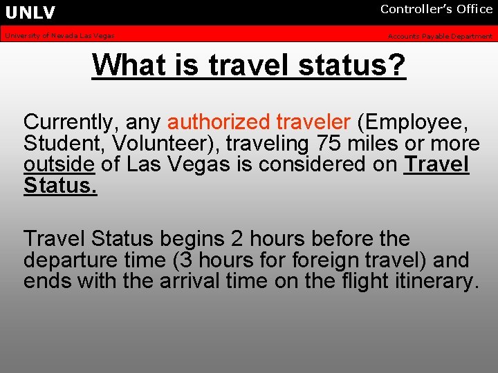 UNLV Controller’s Office University of Nevada Las Vegas Accounts Payable Department What is travel