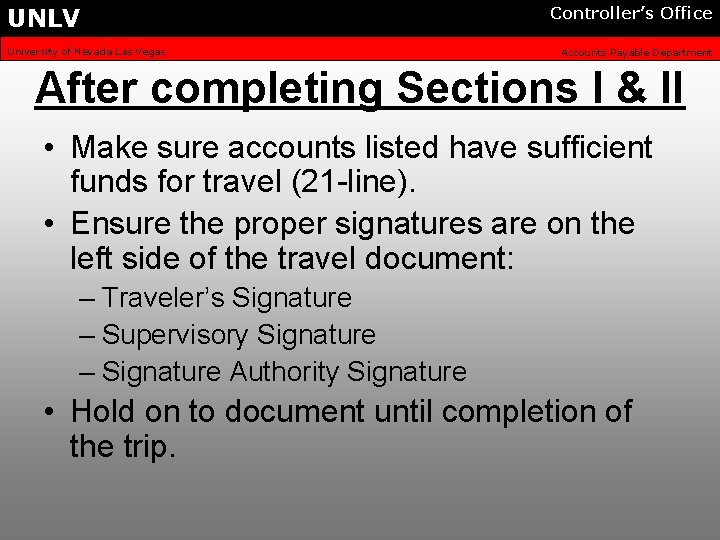 UNLV University of Nevada Las Vegas Controller’s Office Accounts Payable Department After completing Sections