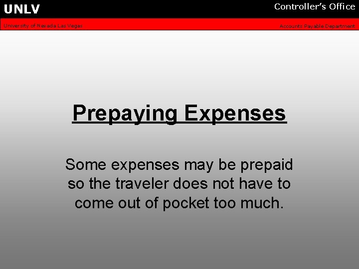 UNLV Controller’s Office University of Nevada Las Vegas Accounts Payable Department Prepaying Expenses Some