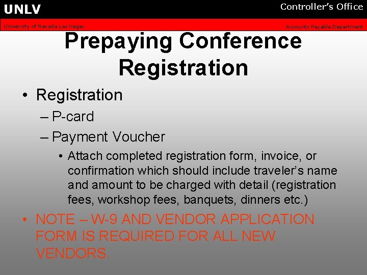 UNLV Controller’s Office University of Nevada Las Vegas Accounts Payable Department Prepaying Conference Registration