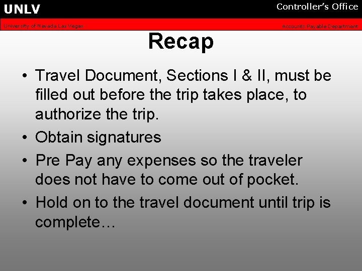 UNLV Controller’s Office University of Nevada Las Vegas Recap Accounts Payable Department • Travel