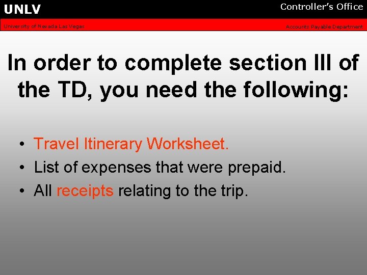 UNLV University of Nevada Las Vegas Controller’s Office Accounts Payable Department In order to