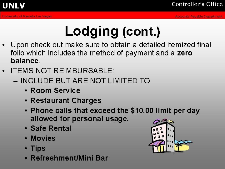 UNLV Controller’s Office University of Nevada Las Vegas Accounts Payable Department Lodging (cont. )