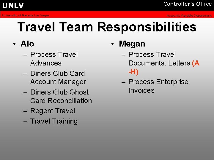 UNLV Controller’s Office University of Nevada Las Vegas Accounts Payable Department Travel Team Responsibilities