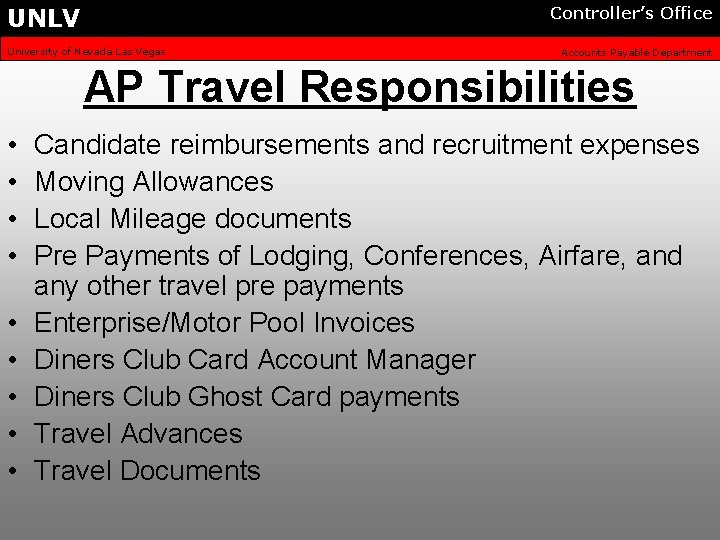 UNLV Controller’s Office University of Nevada Las Vegas Accounts Payable Department AP Travel Responsibilities