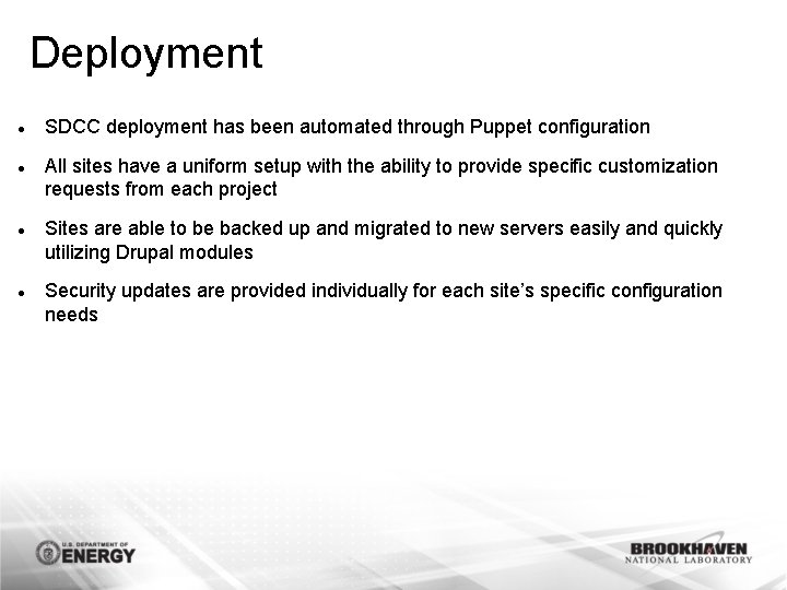 Deployment SDCC deployment has been automated through Puppet configuration All sites have a uniform