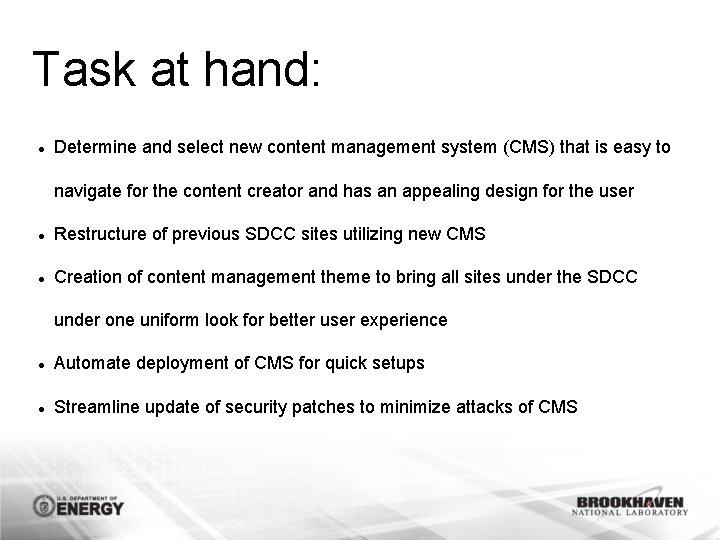 Task at hand: Determine and select new content management system (CMS) that is easy