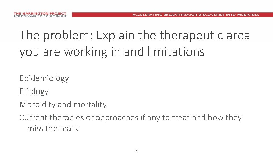 The problem: Explain therapeutic area you are working in and limitations Epidemiology Etiology Morbidity