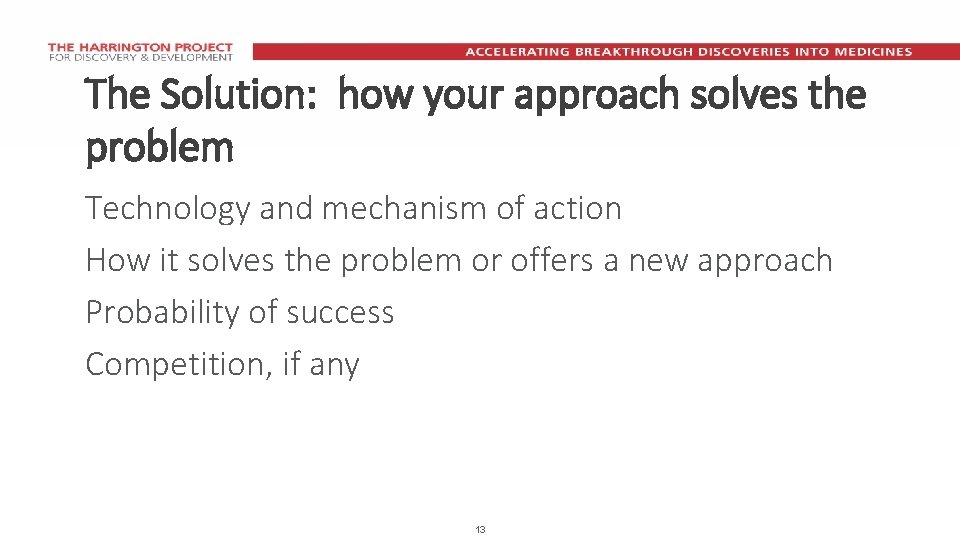 The Solution: how your approach solves the problem Technology and mechanism of action How