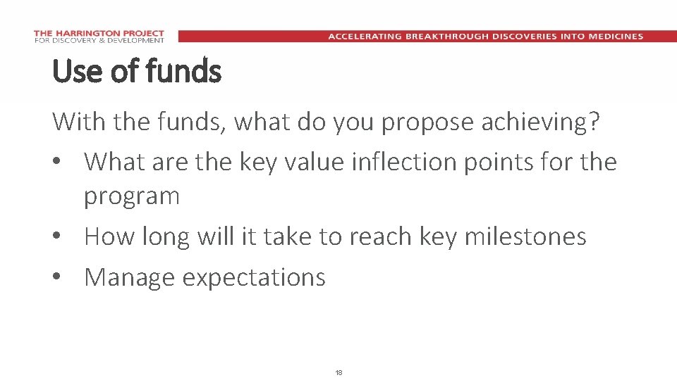Use of funds With the funds, what do you propose achieving? • What are