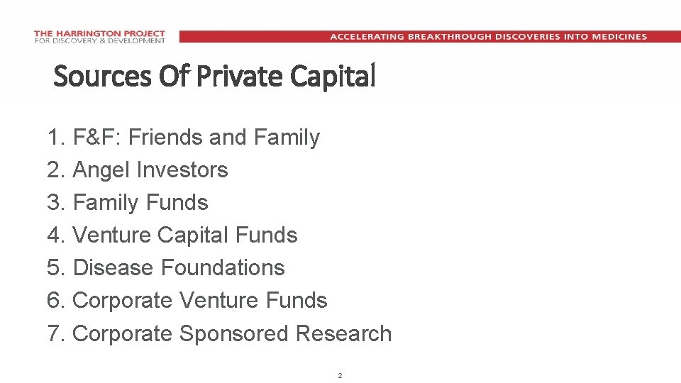 Sources Of Private Capital 1. F&F: Friends and Family 2. Angel Investors 3. Family