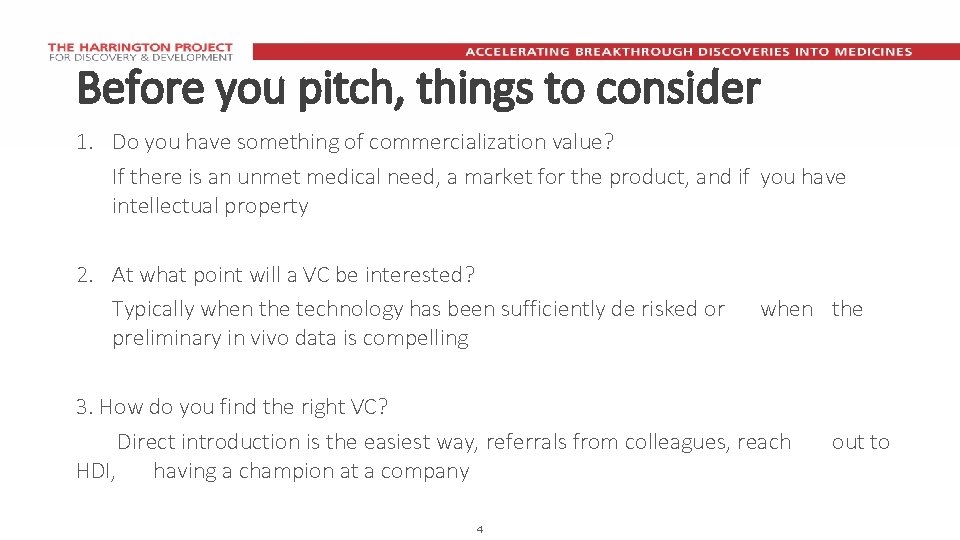 Before you pitch, things to consider 1. Do you have something of commercialization value?