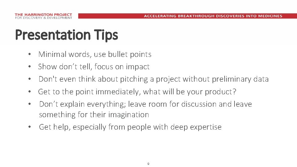 Presentation Tips Minimal words, use bullet points Show don’t tell, focus on impact Don't