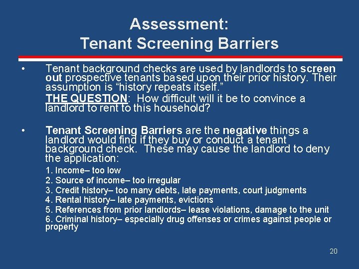 Assessment: Tenant Screening Barriers • Tenant background checks are used by landlords to screen