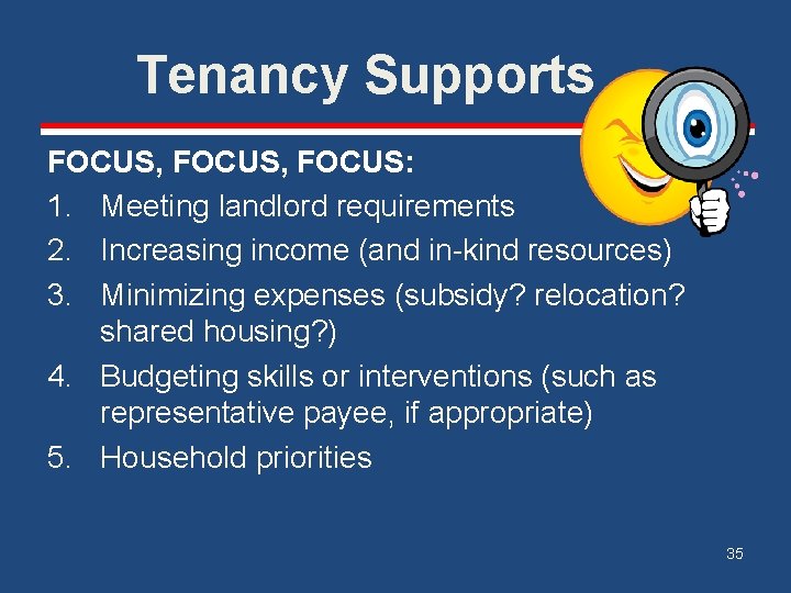 Tenancy Supports FOCUS, FOCUS: 1. Meeting landlord requirements 2. Increasing income (and in-kind resources)