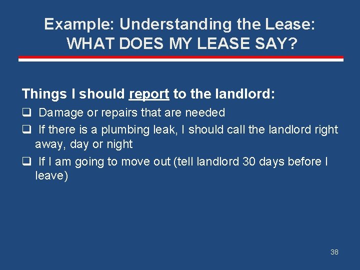 Example: Understanding the Lease: WHAT DOES MY LEASE SAY? Things I should report to