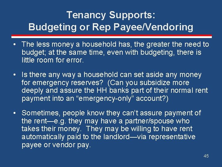 Tenancy Supports: Budgeting or Rep Payee/Vendoring • The less money a household has, the