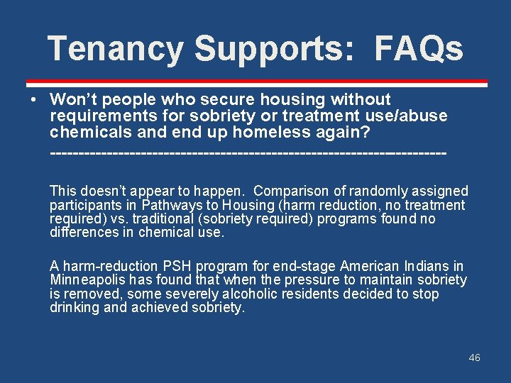 Tenancy Supports: FAQs • Won’t people who secure housing without requirements for sobriety or